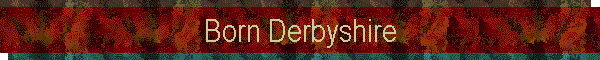 Born Derbyshire