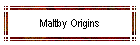 Maltby Origins